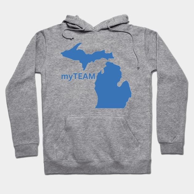 Michigan is My Team! Hoodie by Shawn's Domain